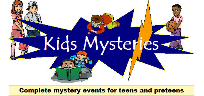 Kids Mysteries: Complete mystery party events for teens and preteens.